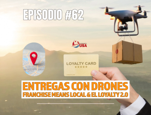 Entrega con Drones + Franchise Means Local y Loyalty 2.0