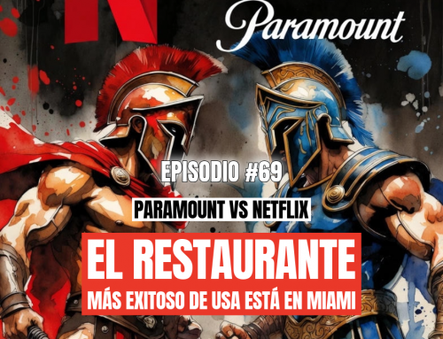 Paramount vs Netflix y El Restaurante Más Exitoso de USA